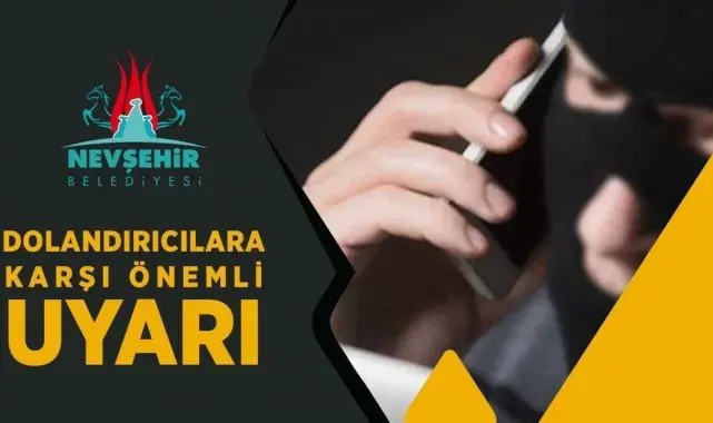 Nevşehir Belediyesi'nden 'dolandırıcılık' uyarısı