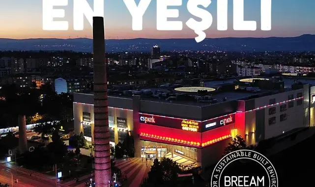 Espark Alışveriş Merkezi, Yeşil Bina Derecelendirme Sistemi BREEAM'de en üst dereceye ulaştı