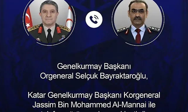 Genelkurmay Başkanı Orgeneral Bayraktaroğlu, Katarlı mevkidaşı Al-Mannai ile görüştü