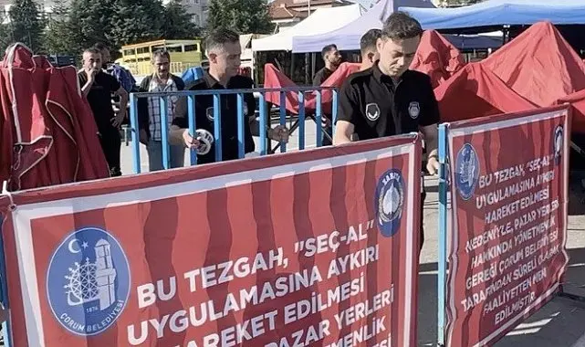 Çorum'da "seç-al" kuralına uymayan pazar esnafının tezgahı kapatıldı