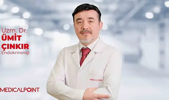 Uzm. Dr. Ümit Çınkır: "Tiroit ve Diyabet belirtilerini göz ardı etmeyin"