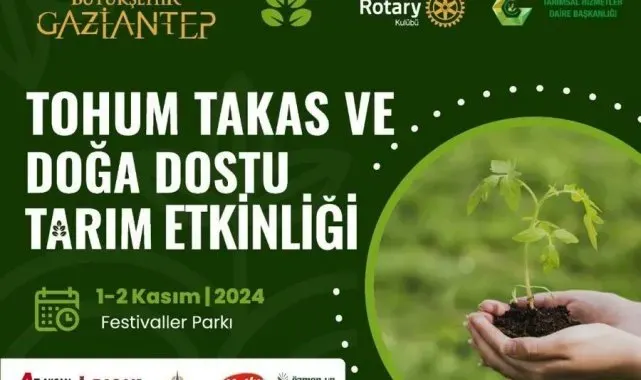 Gaziantep'te "Tohum Takas ve Doğa Dostu Tarım Etkinliği" düzenlenecek