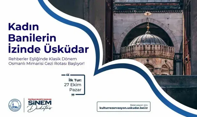 "Kadın banilerin izinde Üsküdar" gezi turu başlıyor